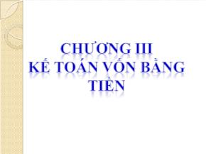 Chương III: Kế toán vốn bằng tiền