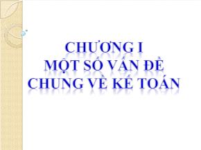 Kế toán kiểm toán - Chương I: Một số vấn đề chung về kế toán