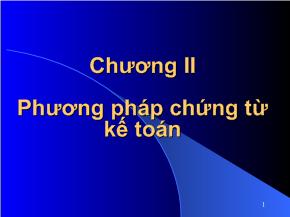 Kế toán kiểm toán - Chương II: Phương pháp chứng từ kế toán