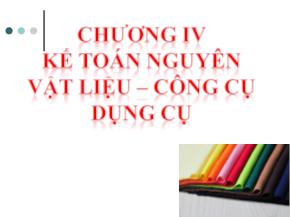 Kế toán kiểm toán - Chương IV: Kế toán nguyên vật liệu – công cụ dụng cụ