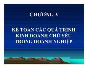 Kế toán kiểm toán - Chương V: Kế toán các quá trình kinh doanh chủ yếu trong doanh nghiệp