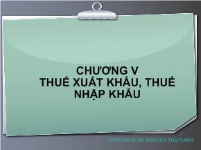 Kế toán kiểm toán - Chương V: Thuế xuất khẩu, thuế nhập khẩu