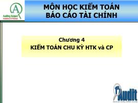 Kiểm toán báo cáo tài chính - Chương 4: Kiểm toán chu kỳ HTK và CP