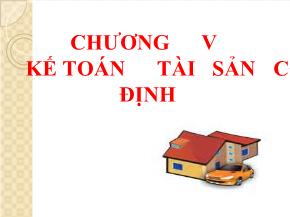 Kiểm toán báo cáo tài chính - Chương V: Kế toán tài sản cố định