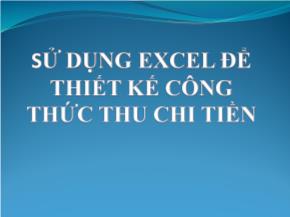 Sử dụng excel để thiết kế công thức thu chi tiền