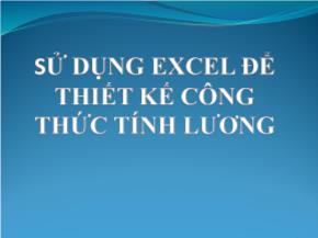 Sử dụng excel để thiết kế công thức tính lương