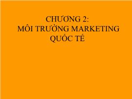 Marketing quốc tế - Chương 2: Môi trường marketing quốc tế