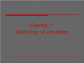Marketing quốc tế - Chương 3: Marketing về sản phẩm