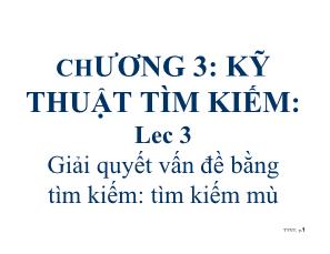 Chương 3: Kỹ thuật tìm kiếm: lec 3 Giải quyết vấn đề bằng tìm kiếm: Tìm kiếm mù