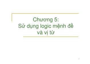 Kỹ thuật lập trình - Chương 5: Sử dụng logic mệnh đề và vị từ