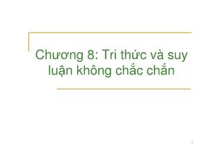 Kỹ thuật lập trình - Chương 8: Tri thức và suy luận không chắc chắn