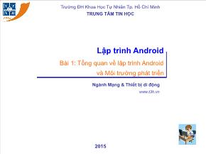 Lập trình Android - Bài 1: Tổng quan về lập trình Android và Môi trường phát triển