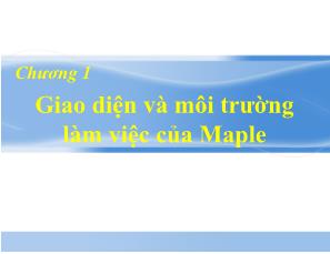 Maple - Chương 1: Giao diện và môi trường làm việc của Maple