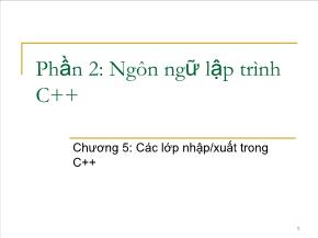 Ngôn ngữ C - Chương 5: Các lớp nhập/xuất trong C++