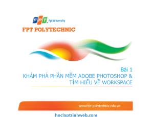 Photoshop - Bài 1 Khám phá phần mềm adobe photoshop và tìm hiểu về workspace