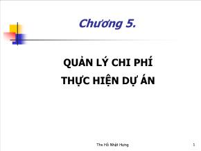 Bài giảng Bài giảng Quản trị dự án - Chương 5: Quản lý chi phí thực hiện dự án