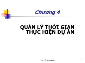 Bài giảng Quản trị dự án - Chương 4: Quản lý thời gian thực hiện dự án