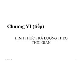 Bài giảng Tiền lương - Tiền công - Chương VI: Hình thức trả lương theo thời gian (Tiếp)