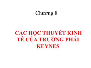 Chương 8: Các học thuyết kinh tế của trường phái keynes