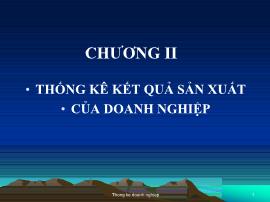 Chương II: Thống kê kết quả sản xuất • của doanh nghiệp