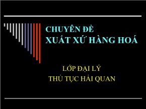 Chuyên đề Xuất xứ hàng hoá