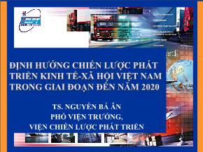 Định hướng chiến lược phát triển kinh tế - Xã hội Việt Nam trong giai đoạn đến năm 2020