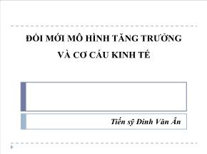 Đổi mới mô hình tăng trưởng và cơ cấu kinh tế