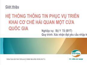 Hệ thống thông tin phục vụ triển khai cơ chế hải quan một cửa quốc gia