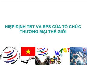 Hiệp định TBT và SPS của tổ chức thương mại thế giới