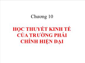 Kinh tế học - Chương 10: Học thuyết kinh tế của trường phái chính hiện đại