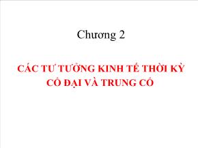 Kinh tế học - Chương 2: Các tư tưởng kinh tế thời kỳ cổ đại và trung cổ