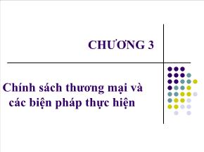 Kinh tế học - Chương 3: Chính sách thương mại và các biện pháp thực hiện