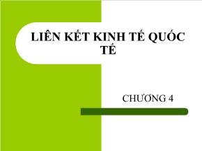 Kinh tế học - Chương 4: Liên kết kinh tế quốc tế