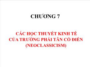 Kinh tế học - Chương 7: Các học thuyết kinh tế của trường phái tân cổ điển (neoclassicism)