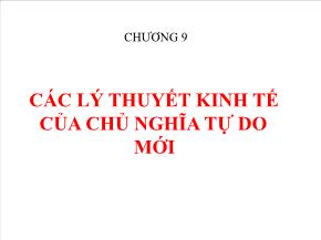 Kinh tế học - Chương 9: Các lý thuyết kinh tế của chủ nghĩa tự do mới