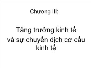 Kinh tế lượng - Chương III: Tăng trưởng kinh tế và sự chuyển dịch cơ cấu kinh tế