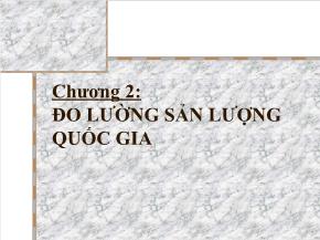 Kinh tế vĩ mô I - Chương 2: Đo lường sản lượng quốc gia