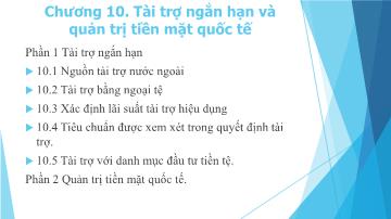 Lý thuyết tài chính tiền tệ - Chương 10. Tài trợ ngắn hạn và quản trị tiền mặt quốc tế