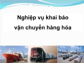 Nghiệp vụ khai báo vận chuyển hàng hóa