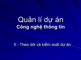 Quản lí dự án Công nghệ thông tin - Theo dõi và kiểm soát dự án