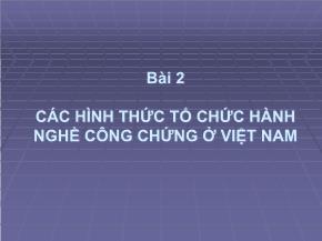 Quản lý nhà nước - Bài 2: Các hình thức tổ chức hành nghề công chứng ở Việt Nam