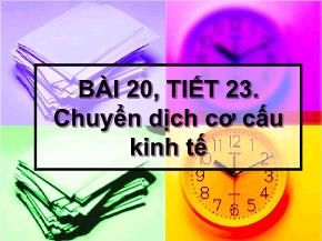 Quản lý nhà nước - Bài 20 - Tiết 23: Chuyển dịch cơ cấu kinh tế