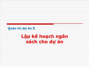 Quản trị dự án 5 - Lập kế hoạch ngân sách cho dự án