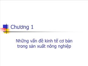 Quản trị kinh tế học - Chương 1: Những vấn đề kinh tế cơ bản trong sản xuất nông nghiệp