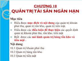 Tài chính doanh nghiệp - Chương 10: Quản trị tài sản ngắn hạn