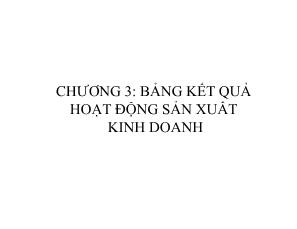 Tài chính doanh nghiệp - Chương 3: Bảng kết quả hoạt động sản xuất kinh doanh