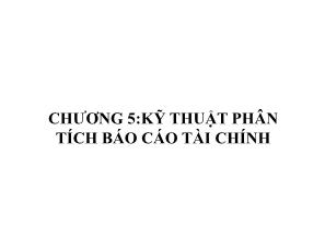 Tài chính doanh nghiệp - Chương 5: Kỹthuật phân tích Báo cáo tài chính