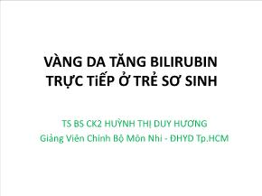 Bài giảng Vàng da tăng bilirubin trực tiếp ở trẻ sơ sinh