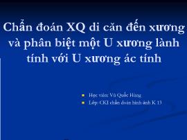 Chẩn đoán XQ di căn đến xương và phân biệt một U xương lành tính vớ iU xương ác tính