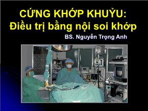 Cứng khớp khuỷu: điều trị bằng nội soi khớp